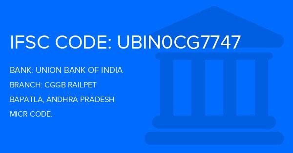 Union Bank Of India (UBI) Cggb Railpet Branch IFSC Code