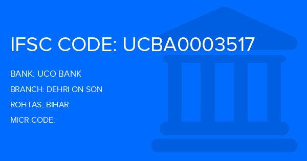 Uco Bank Dehri On Son Branch IFSC Code