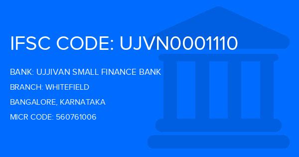 Ujjivan Small Finance Bank Whitefield Branch IFSC Code