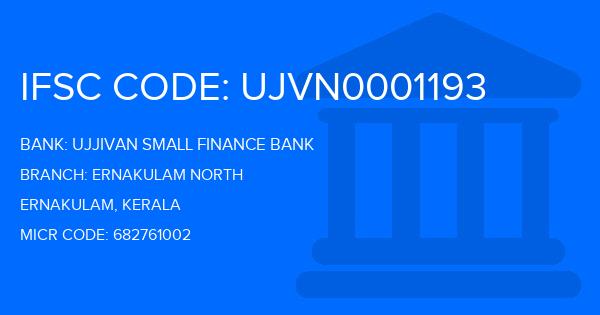 Ujjivan Small Finance Bank Ernakulam North Branch IFSC Code