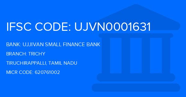 Ujjivan Small Finance Bank Trichy Branch IFSC Code