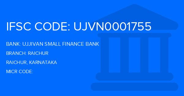 Ujjivan Small Finance Bank Raichur Branch IFSC Code