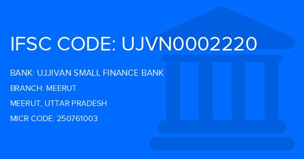 Ujjivan Small Finance Bank Meerut Branch IFSC Code