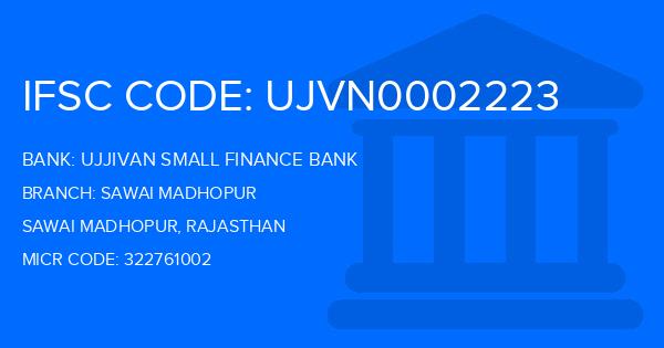 Ujjivan Small Finance Bank Sawai Madhopur Branch IFSC Code