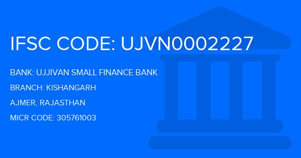 Ujjivan Small Finance Bank Kishangarh Branch IFSC Code