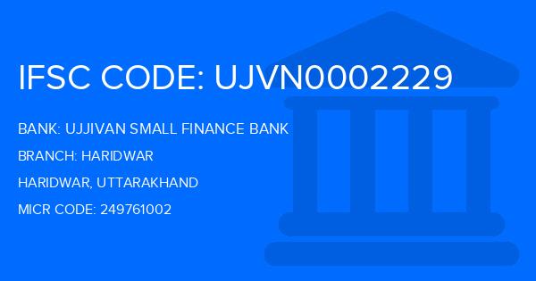 Ujjivan Small Finance Bank Haridwar Branch IFSC Code