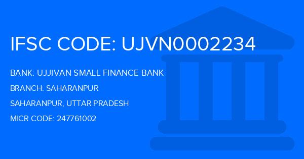 Ujjivan Small Finance Bank Saharanpur Branch IFSC Code