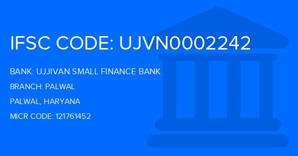Ujjivan Small Finance Bank Palwal Branch IFSC Code