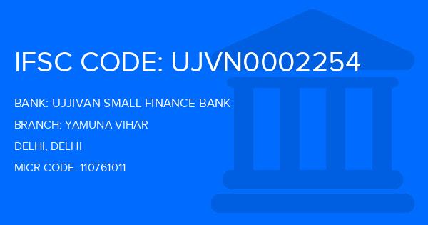Ujjivan Small Finance Bank Yamuna Vihar Branch IFSC Code