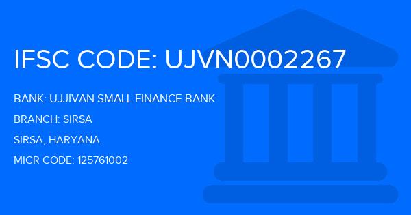 Ujjivan Small Finance Bank Sirsa Branch IFSC Code