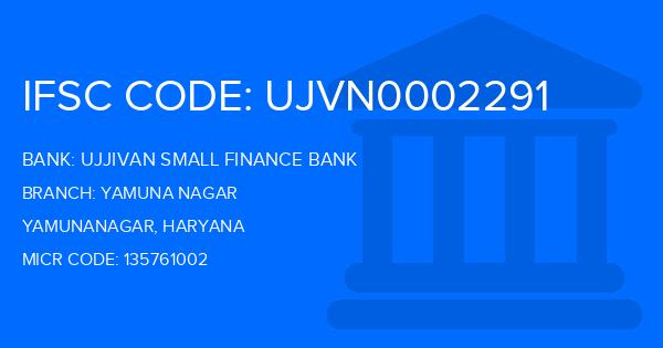 Ujjivan Small Finance Bank Yamuna Nagar Branch IFSC Code