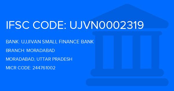 Ujjivan Small Finance Bank Moradabad Branch IFSC Code