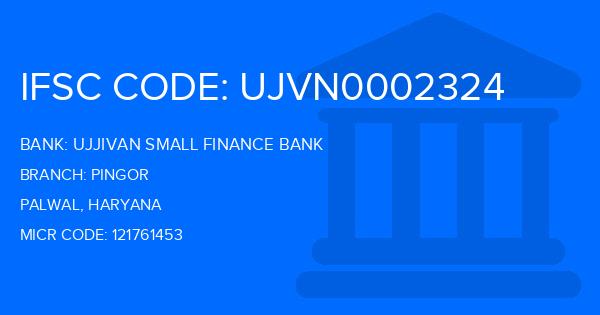 Ujjivan Small Finance Bank Pingor Branch IFSC Code
