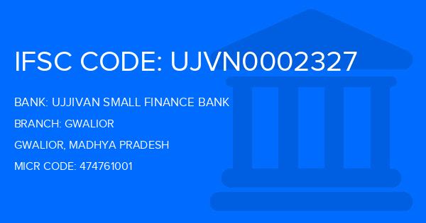 Ujjivan Small Finance Bank Gwalior Branch IFSC Code