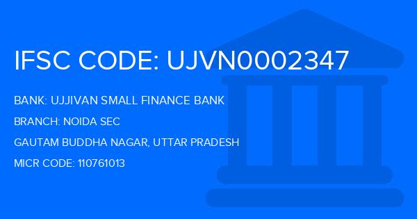 Ujjivan Small Finance Bank Noida Sec Branch IFSC Code