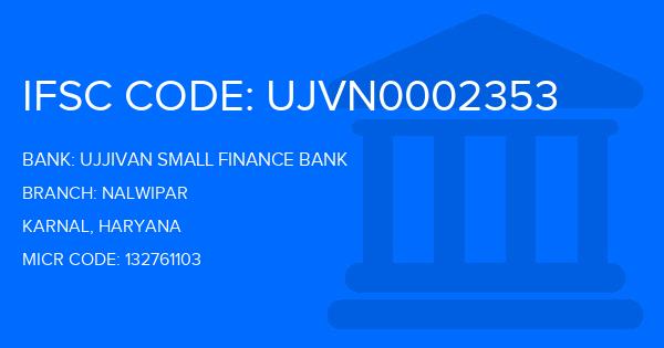 Ujjivan Small Finance Bank Nalwipar Branch IFSC Code