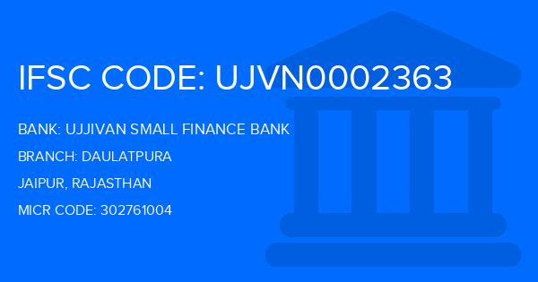 Ujjivan Small Finance Bank Daulatpura Branch IFSC Code