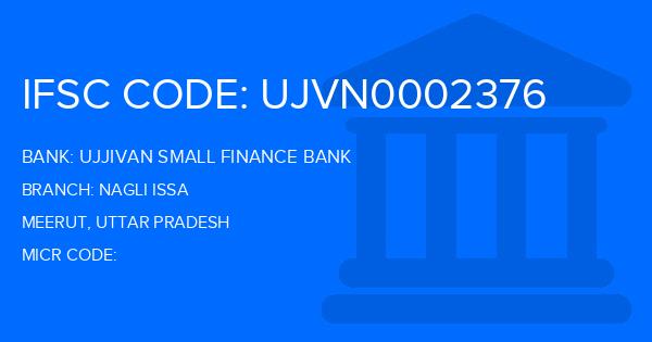 Ujjivan Small Finance Bank Nagli Issa Branch IFSC Code