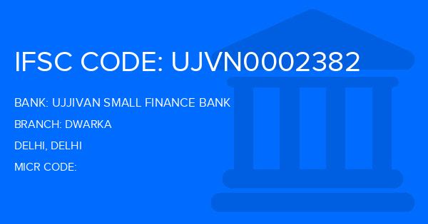 Ujjivan Small Finance Bank Dwarka Branch IFSC Code