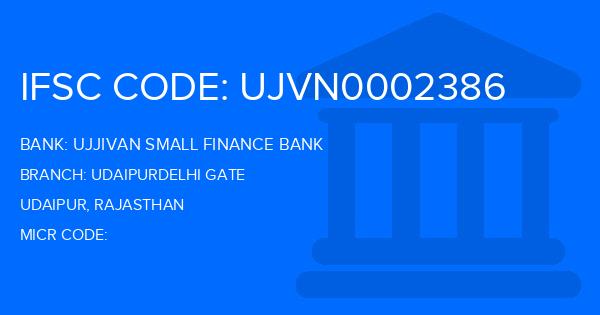 Ujjivan Small Finance Bank Udaipurdelhi Gate Branch IFSC Code