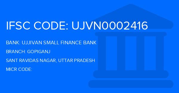 Ujjivan Small Finance Bank Gopiganj Branch IFSC Code