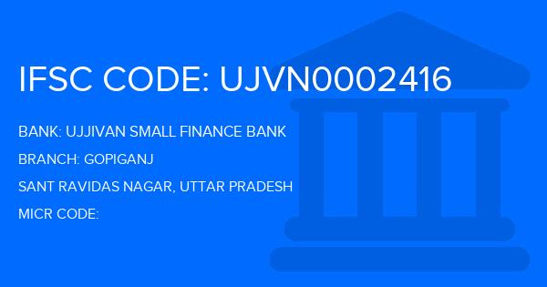 Ujjivan Small Finance Bank Gopiganj Branch IFSC Code