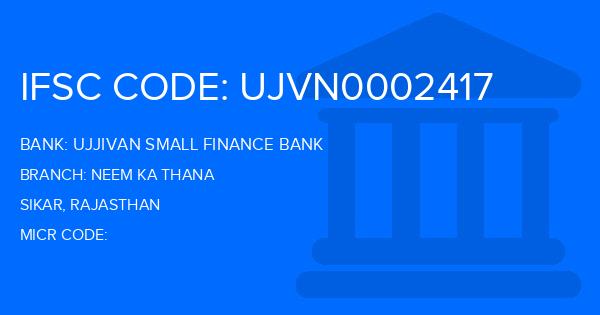 Ujjivan Small Finance Bank Neem Ka Thana Branch IFSC Code