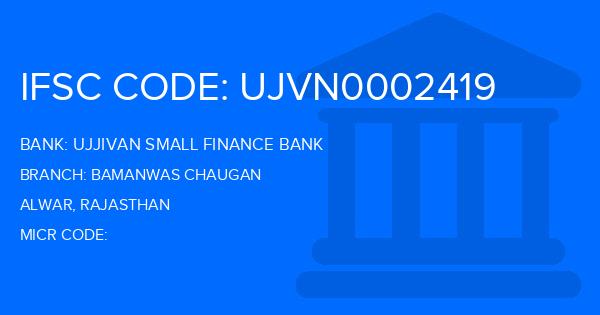 Ujjivan Small Finance Bank Bamanwas Chaugan Branch IFSC Code