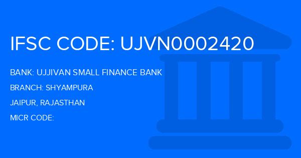 Ujjivan Small Finance Bank Shyampura Branch IFSC Code