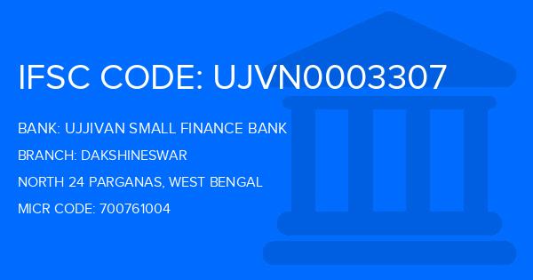 Ujjivan Small Finance Bank Dakshineswar Branch IFSC Code