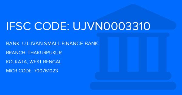 Ujjivan Small Finance Bank Thakurpukur Branch IFSC Code