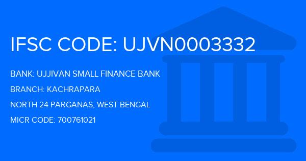 Ujjivan Small Finance Bank Kachrapara Branch IFSC Code