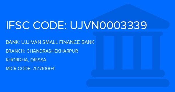 Ujjivan Small Finance Bank Chandrashekharpur Branch IFSC Code