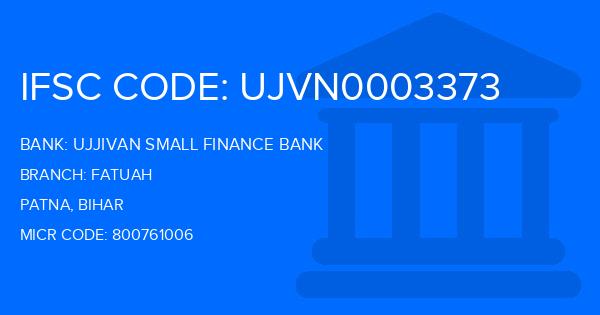 Ujjivan Small Finance Bank Fatuah Branch IFSC Code