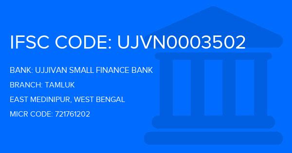 Ujjivan Small Finance Bank Tamluk Branch IFSC Code