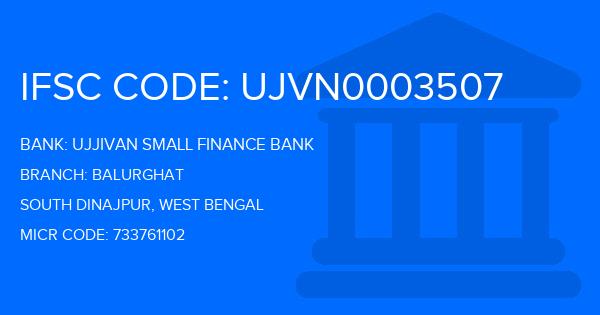 Ujjivan Small Finance Bank Balurghat Branch IFSC Code