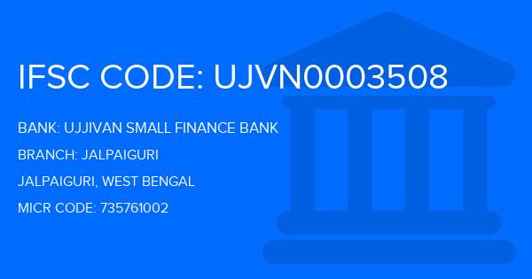 Ujjivan Small Finance Bank Jalpaiguri Branch IFSC Code