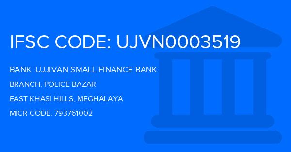 Ujjivan Small Finance Bank Police Bazar Branch IFSC Code