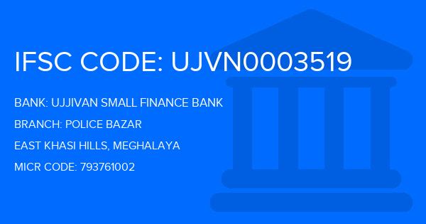 Ujjivan Small Finance Bank Police Bazar Branch IFSC Code