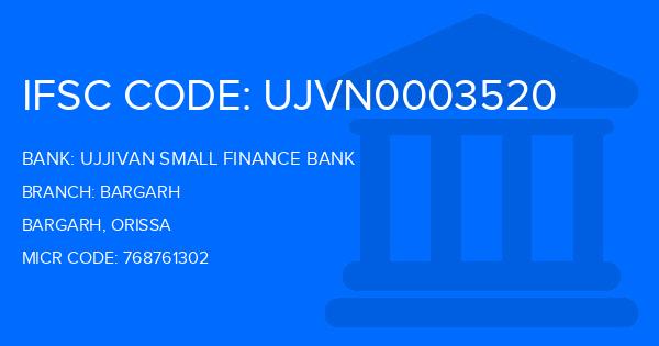 Ujjivan Small Finance Bank Bargarh Branch IFSC Code