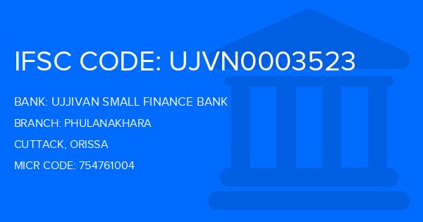 Ujjivan Small Finance Bank Phulanakhara Branch IFSC Code