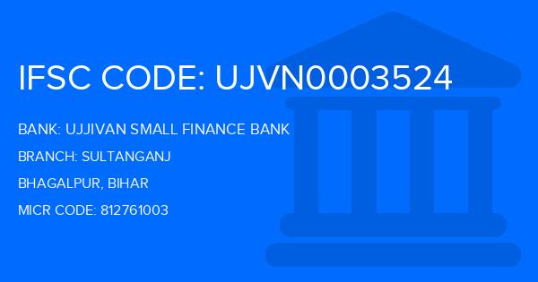Ujjivan Small Finance Bank Sultanganj Branch IFSC Code