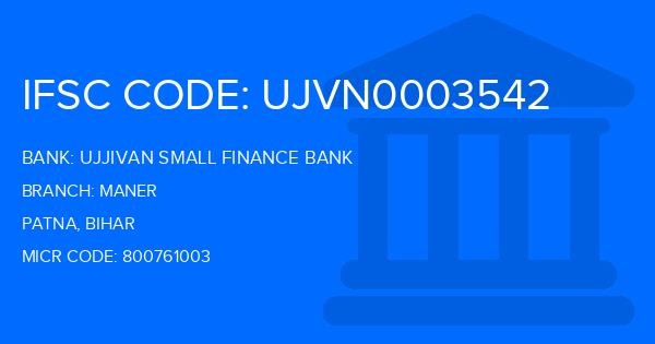 Ujjivan Small Finance Bank Maner Branch IFSC Code