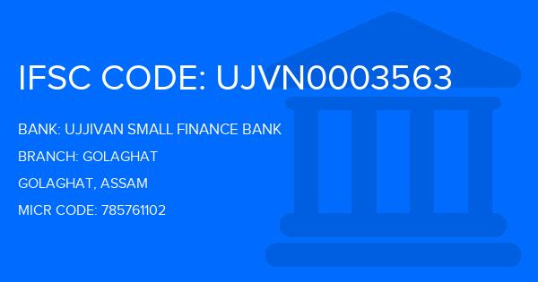 Ujjivan Small Finance Bank Golaghat Branch IFSC Code