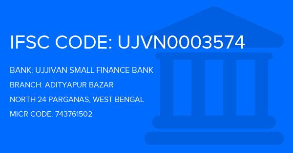 Ujjivan Small Finance Bank Adityapur Bazar Branch IFSC Code