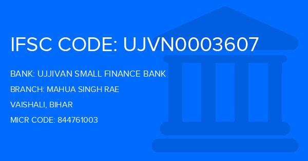 Ujjivan Small Finance Bank Mahua Singh Rae Branch IFSC Code