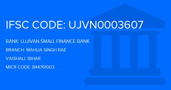 Ujjivan Small Finance Bank Mahua Singh Rae Branch IFSC Code