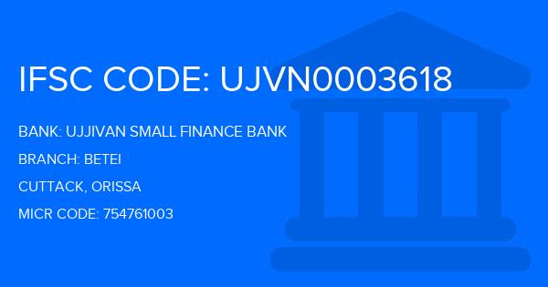 Ujjivan Small Finance Bank Betei Branch IFSC Code