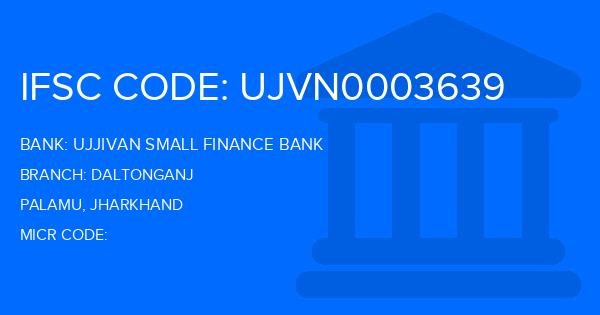 Ujjivan Small Finance Bank Daltonganj Branch IFSC Code
