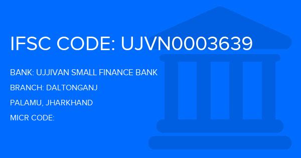 Ujjivan Small Finance Bank Daltonganj Branch IFSC Code